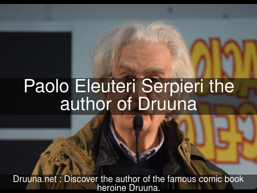Paolo Eleuteri Serpieri the author of Druuna